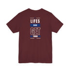 Life's Hard, Get Tough T-Shirt