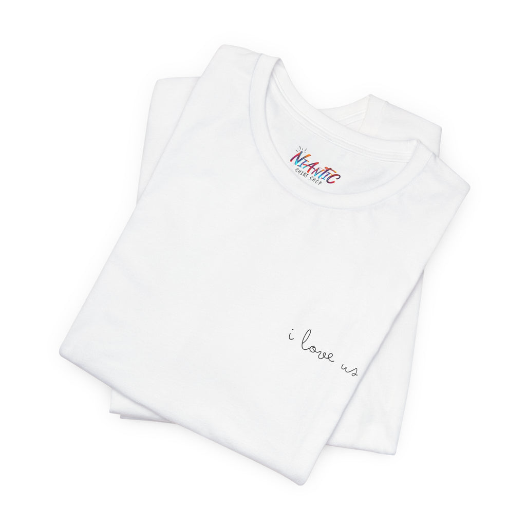 Unisex I Love Us T-Shirt