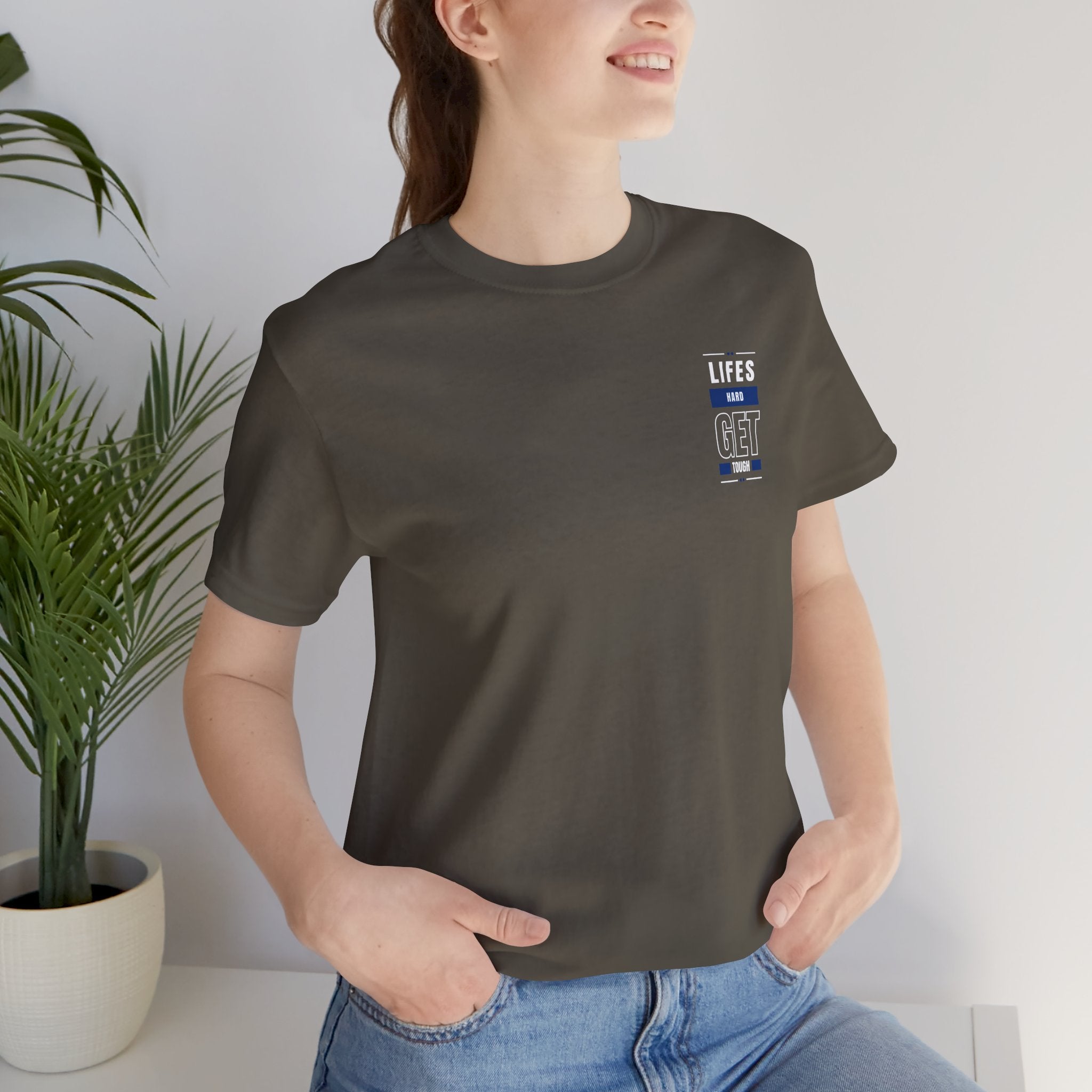 Life's Hard, Get Tough T-Shirt
