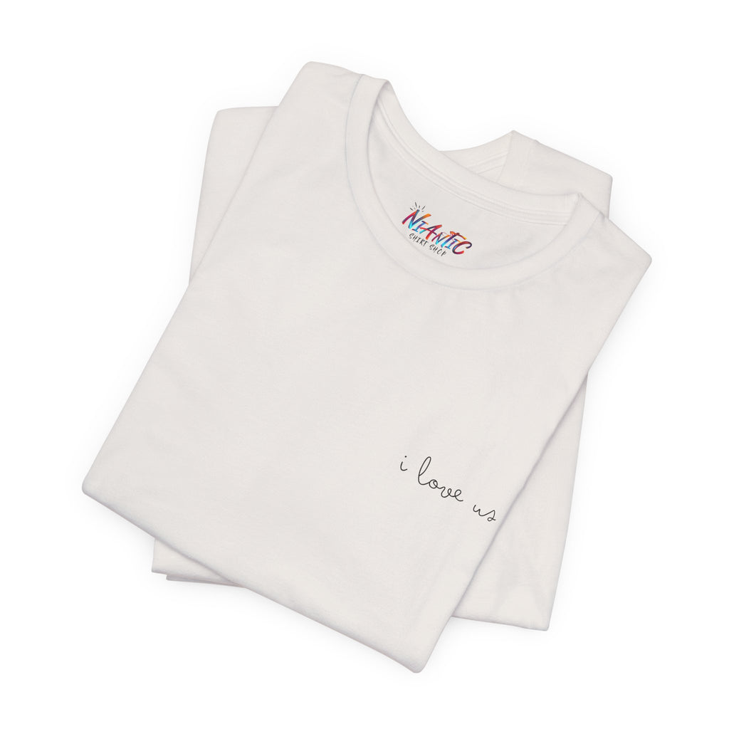 Unisex I Love Us T-Shirt