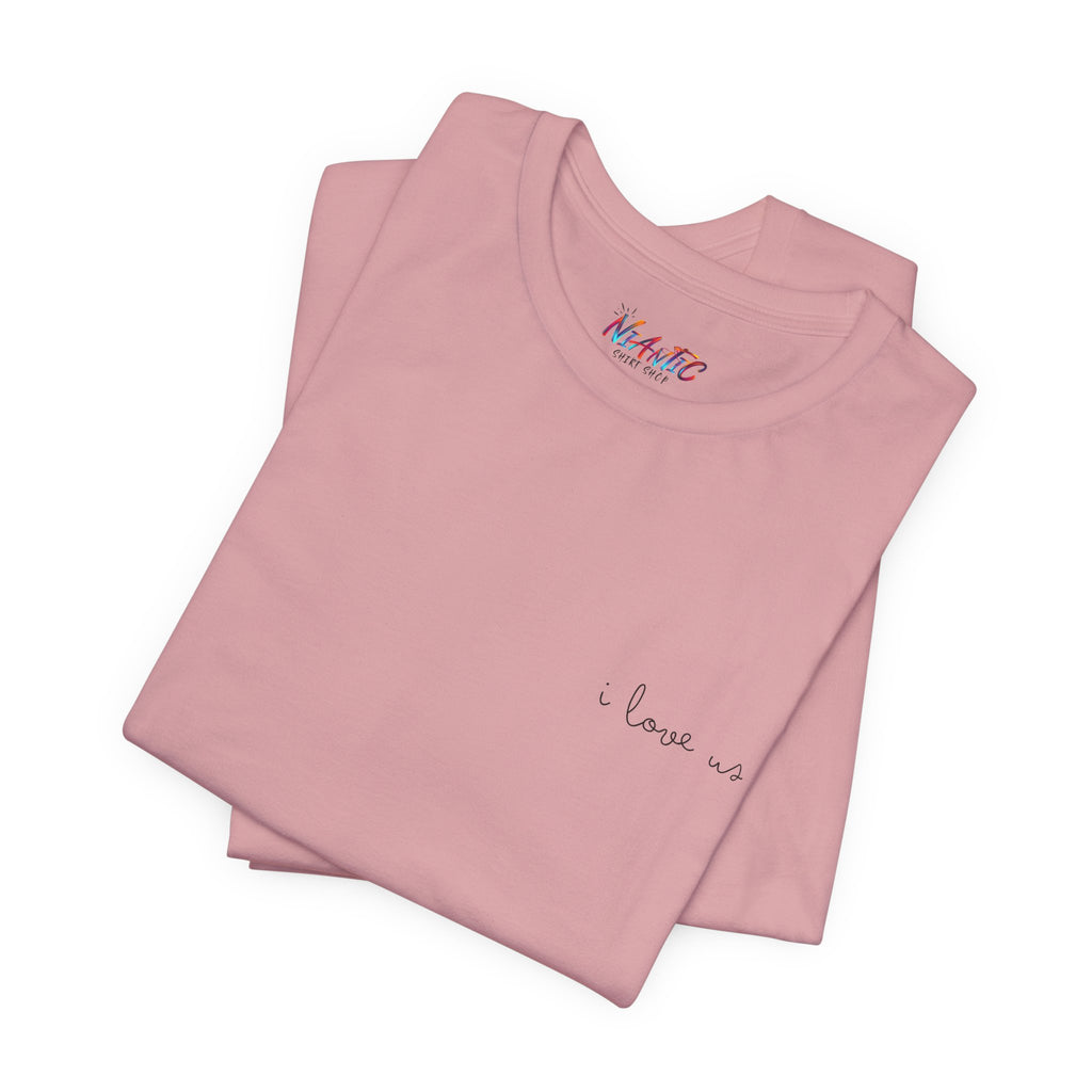 Unisex I Love Us T-Shirt