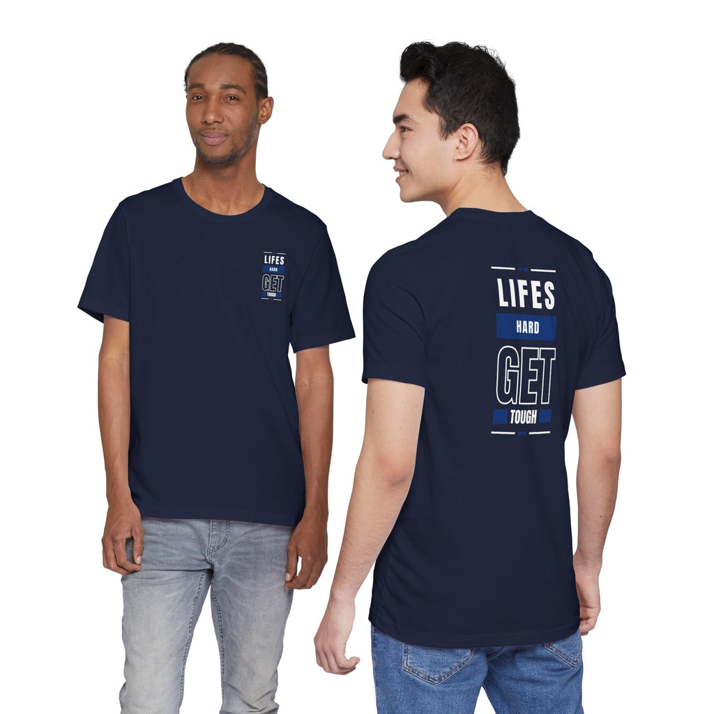 Life's Hard, Get Tough T-Shirt