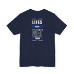 Life's Hard, Get Tough T-Shirt