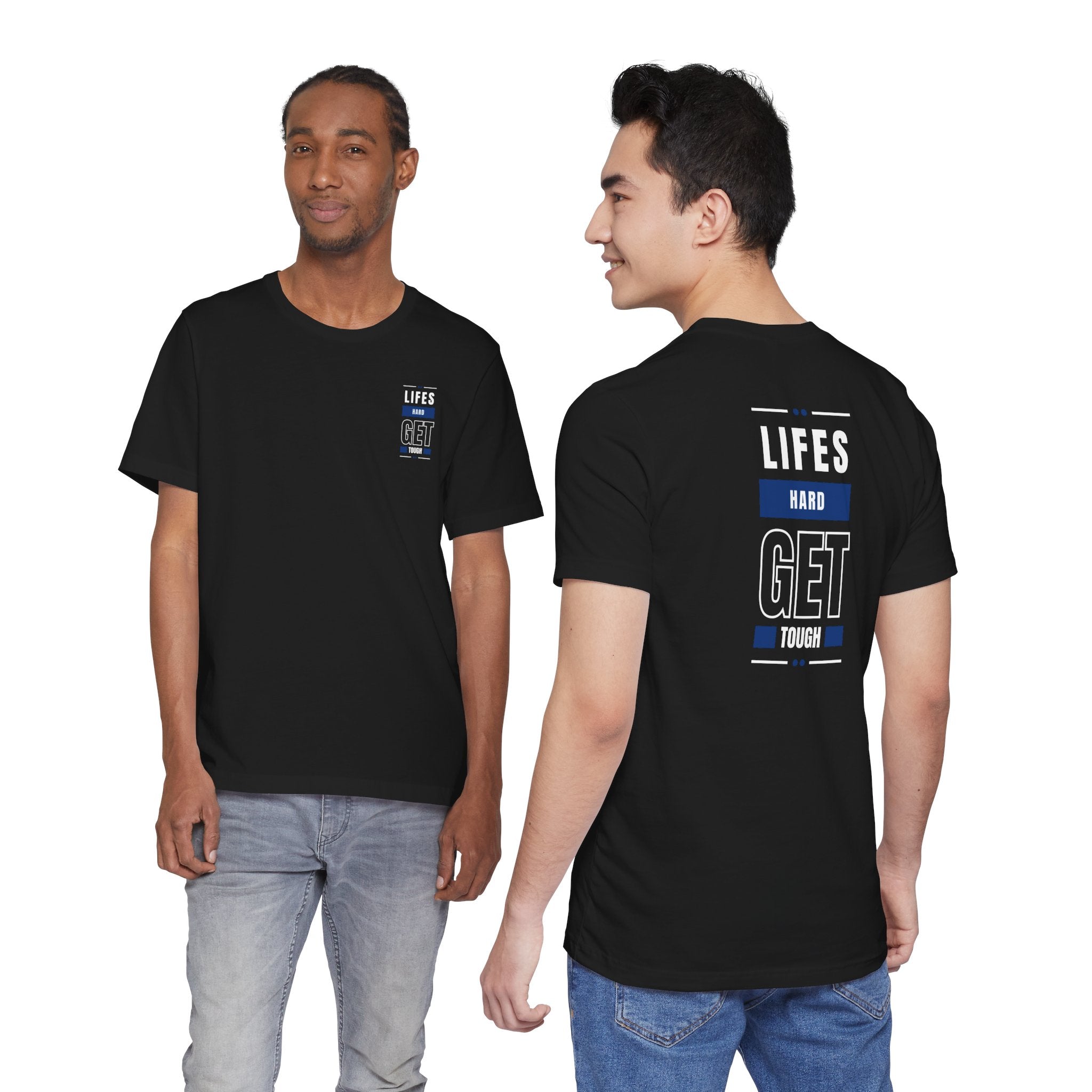 Life's Hard, Get Tough T-Shirt