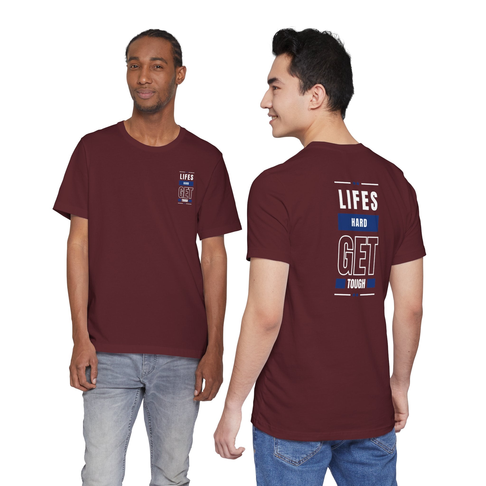Life's Hard, Get Tough T-Shirt